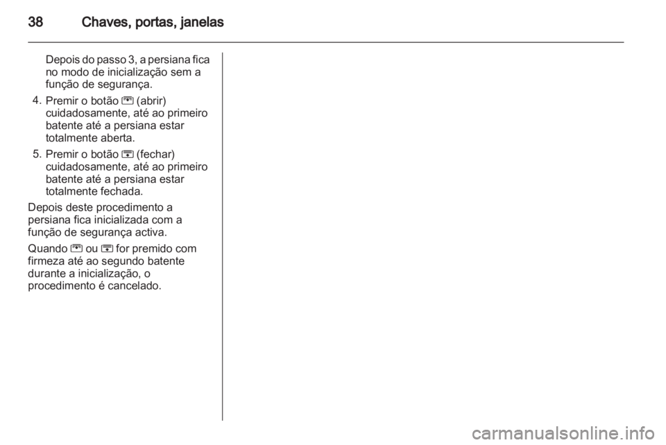 OPEL ZAFIRA TOURER 2012.5  Manual de Instruções (in Portugues)  OPEL ZAFIRA TOURER 2012.5  Manual de Instruções (in Portugues)