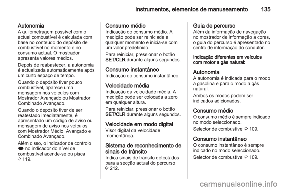 OPEL ZAFIRA TOURER 2013 Manual de Instruções (in Portugues) OPEL ZAFIRA TOURER 2013 Manual de Instruções (in Portugues)