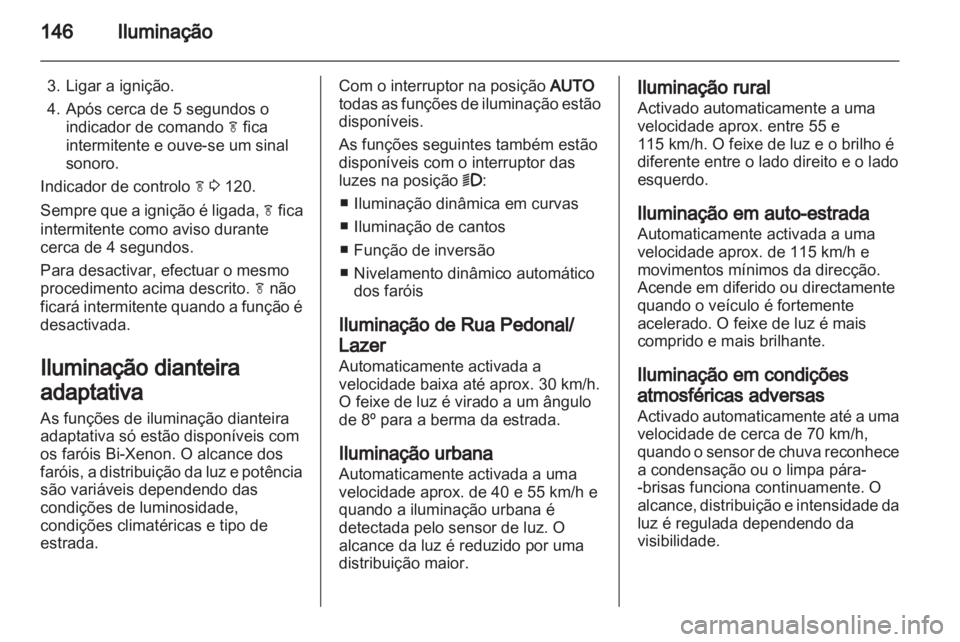 OPEL ZAFIRA TOURER 2013 Manual de Instruções (in Portugues) OPEL ZAFIRA TOURER 2013 Manual de Instruções (in Portugues)