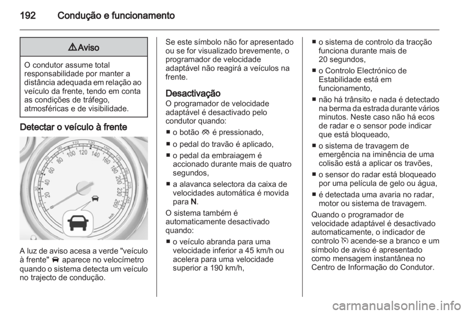 OPEL ZAFIRA TOURER 2013 Manual de Instruções (in Portugues) OPEL ZAFIRA TOURER 2013 Manual de Instruções (in Portugues)