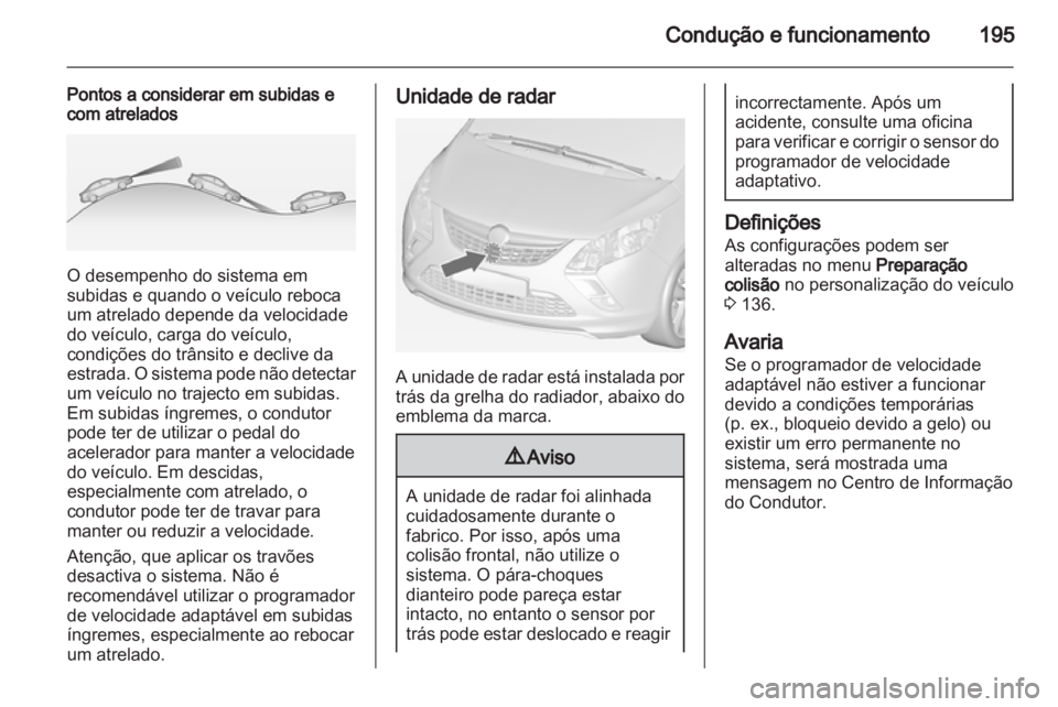 OPEL ZAFIRA TOURER 2013 Manual de Instruções (in Portugues) OPEL ZAFIRA TOURER 2013 Manual de Instruções (in Portugues)