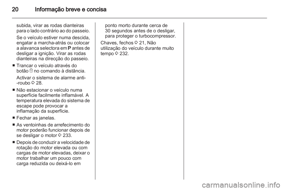 OPEL ZAFIRA TOURER 2013 Manual de Instruções (in Portugues) OPEL ZAFIRA TOURER 2013 Manual de Instruções (in Portugues)