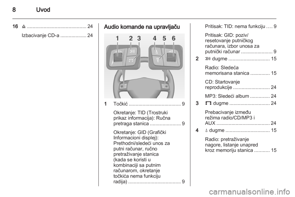 OPEL ASTRA H 2013  Uputstvo za rukovanje Infotainment sistemom (in Serbian) 