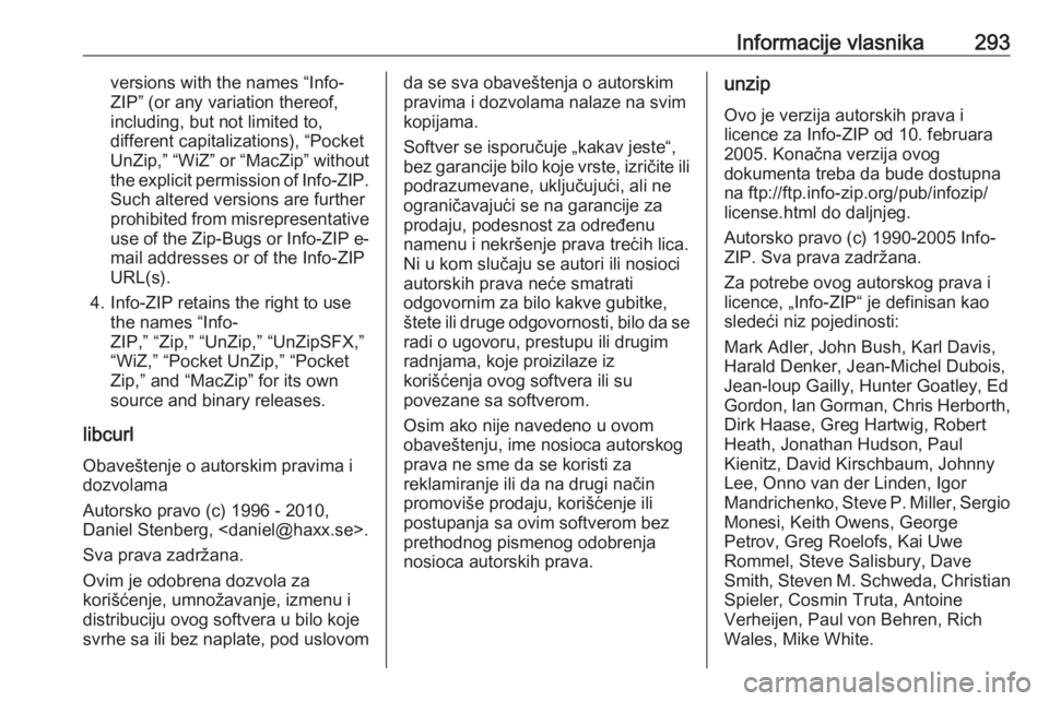 OPEL ASTRA J 2018.5 Uputstvo za upotrebu (in Serbian) Informacije vlasnika293versions with the names “Info-
ZIP” (or any variation thereof,
including, but not limited to,
different capitalizations), “Pocket
UnZip,” “WiZ” or “MacZip” witho OPEL ASTRA J 2018.5 Uputstvo za upotrebu (in Serbian) Informacije vlasnika293versions with the names “Info-
ZIP” (or any variation thereof,
including, but not limited to,
different capitalizations), “Pocket
UnZip,” “WiZ” or “MacZip” witho