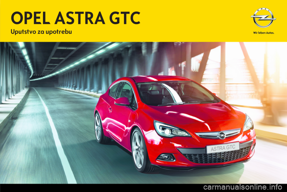 OPEL ASTRA J GTC 2012.5 Uputstvo za upotrebu (in Serbian) OPEL ASTRA J GTC 2012.5 Uputstvo za upotrebu (in Serbian)