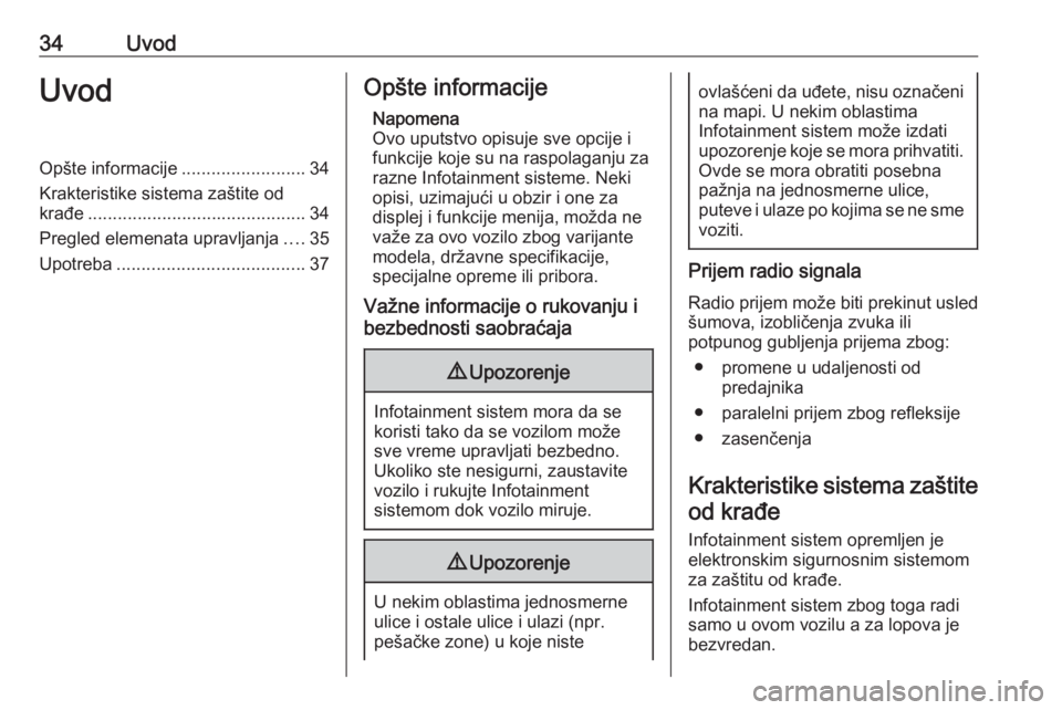 OPEL ASTRA K 2020  Uputstvo za rukovanje Infotainment sistemom (in Serbian) 34UvodUvodOpšte informacije.........................34
Krakteristike sistema zaštite od
krađe ............................................ 34
Pregled elemenata upravljanja ....35
Upotreba .........