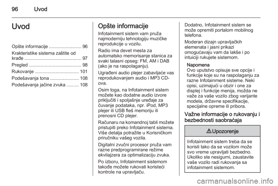 OPEL CORSA 2014.5 Uputstvo za upotrebu (in Serbian) 96UvodUvodOpšte informacije.........................96
Krakteristike sistema zaštite od
krađe ............................................ 97
Pregled ........................................ 98
Ruk OPEL CORSA 2014.5 Uputstvo za upotrebu (in Serbian) 96UvodUvodOpšte informacije.........................96
Krakteristike sistema zaštite od
krađe ............................................ 97
Pregled ........................................ 98
Ruk
