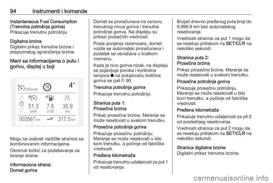 OPEL CROSSLAND X 2020  Uputstvo za upotrebu (in Serbian) 94Instrumenti i komandeInstantaneous Fuel Consumption
(Trenutna potrošnja goriva)
Prikazuje trenutnu potrošnju.
Digitalna brzina
Digitalni prikaz trenutne brzine i
prepoznatog ograničenja brzine.
M