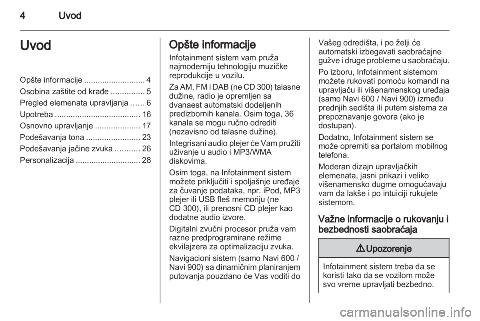 OPEL INSIGNIA 2012.5 Uputstvo za rukovanje Infotainment sistemom (in Serbian) OPEL INSIGNIA 2012.5 Uputstvo za rukovanje Infotainment sistemom (in Serbian)