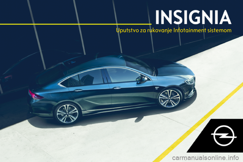 OPEL INSIGNIA BREAK 2018  Uputstvo za rukovanje Infotainment sistemom (in Serbian) Uputstvo za rukovanje Infotainment sistemom 