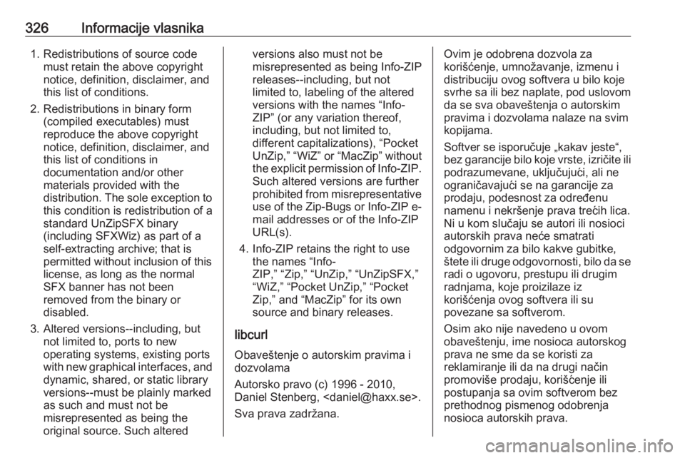 OPEL INSIGNIA BREAK 2018.5 Uputstvo za upotrebu (in Serbian) 326Informacije vlasnika1. Redistributions of source codemust retain the above copyright
notice, definition, disclaimer, and
this list of conditions.
2. Redistributions in binary form (compiled executa OPEL INSIGNIA BREAK 2018.5 Uputstvo za upotrebu (in Serbian) 326Informacije vlasnika1. Redistributions of source codemust retain the above copyright
notice, definition, disclaimer, and
this list of conditions.
2. Redistributions in binary form (compiled executa