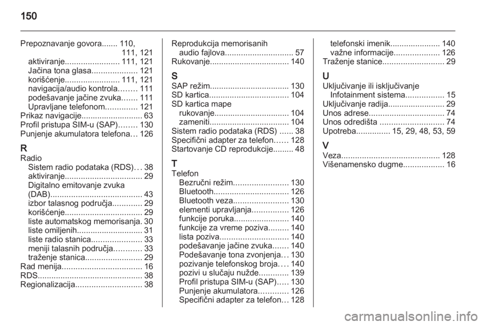 OPEL MERIVA 2012.5 Uputstvo za rukovanje Infotainment sistemom (in Serbian) OPEL MERIVA 2012.5 Uputstvo za rukovanje Infotainment sistemom (in Serbian)