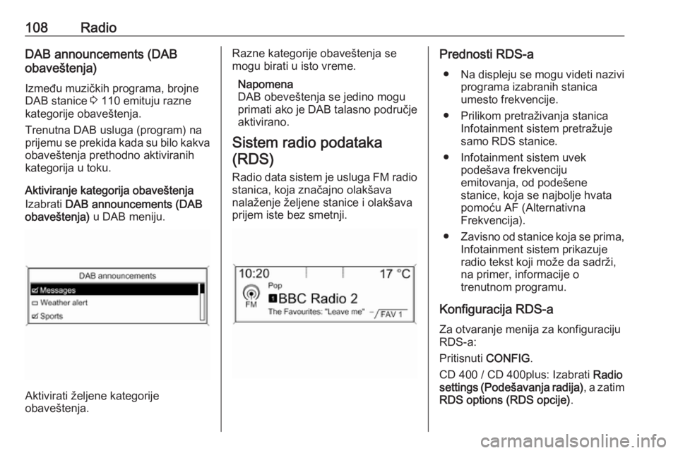 OPEL MERIVA 2016 Uputstvo za rukovanje Infotainment sistemom (in Serbian) 108RadioDAB announcements (DAB
obaveštenja)
Između muzičkih programa, brojne
DAB stanice 3 110 emituju razne
kategorije obaveštenja.
Trenutna DAB usluga (program) na
prijemu se prekida kada su bi OPEL MERIVA 2016 Uputstvo za rukovanje Infotainment sistemom (in Serbian) 108RadioDAB announcements (DAB
obaveštenja)
Između muzičkih programa, brojne
DAB stanice 3 110 emituju razne
kategorije obaveštenja.
Trenutna DAB usluga (program) na
prijemu se prekida kada su bi