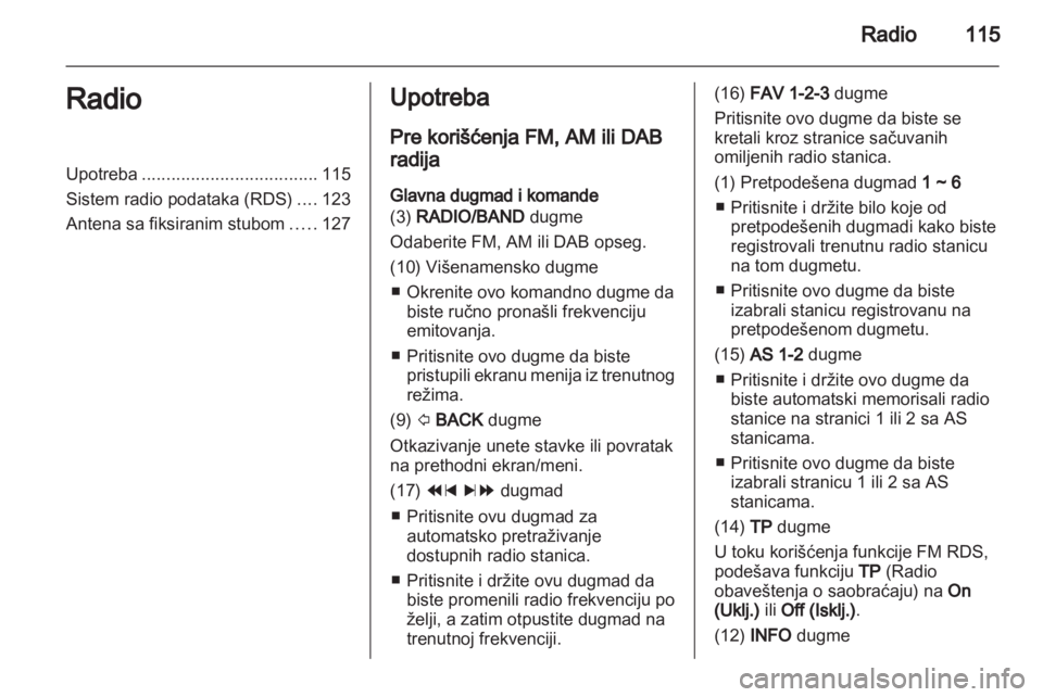 OPEL MOKKA 2013 Uputstvo za rukovanje Infotainment sistemom (in Serbian) OPEL MOKKA 2013 Uputstvo za rukovanje Infotainment sistemom (in Serbian)