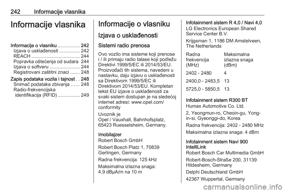 OPEL MOKKA X 2018 Uputstvo za rukovanje Infotainment sistemom (in Serbian) 242Informacije vlasnikaInformacije vlasnikaInformacije o vlasniku................242
Izjava o usklađenosti ...............242
REACH .................................... 244
Popravka oštećenja od su OPEL MOKKA X 2018 Uputstvo za rukovanje Infotainment sistemom (in Serbian) 242Informacije vlasnikaInformacije vlasnikaInformacije o vlasniku................242
Izjava o usklađenosti ...............242
REACH .................................... 244
Popravka oštećenja od su