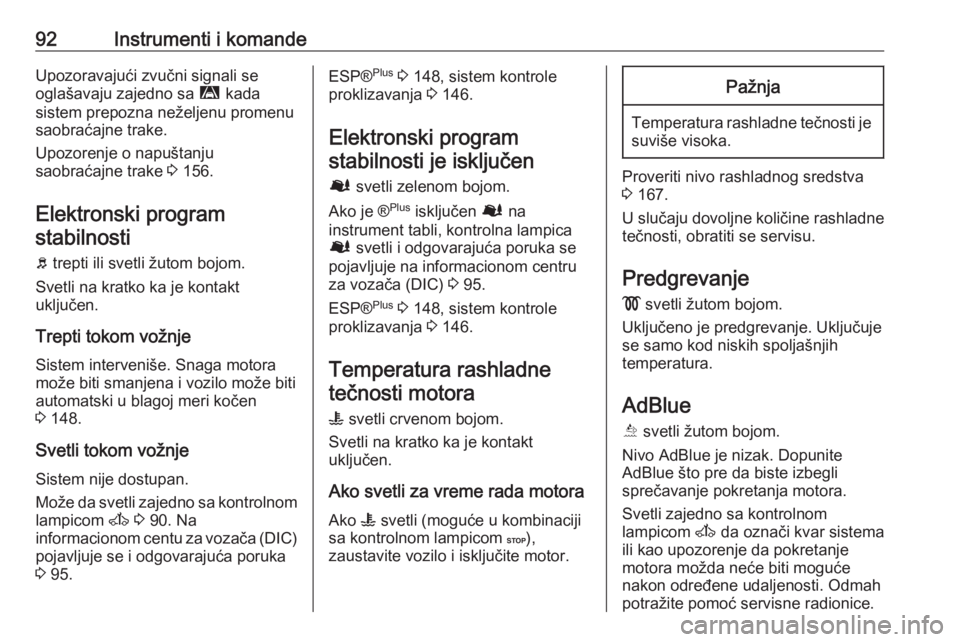 OPEL MOVANO_B 2016.5  Uputstvo za upotrebu (in Serbian) 92Instrumenti i komandeUpozoravajući zvučni signali se
oglašavaju zajedno sa  ì kada
sistem prepozna neželjenu promenu
saobraćajne trake.
Upozorenje o napuštanju
saobraćajne trake  3 156.
Elek