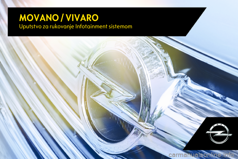 OPEL VIVARO B 2017.5  Uputstvo za rukovanje Infotainment sistemom (in Serbian) MOVANO / VIVAROUputstvo za rukovanje Infotainment sistemom 