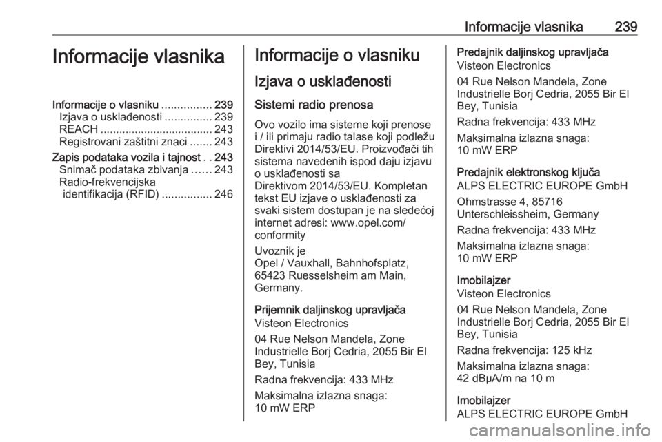 OPEL MOVANO_B 2019 Uputstvo za upotrebu (in Serbian) Informacije vlasnika239Informacije vlasnikaInformacije o vlasniku................239
Izjava o usklađenosti ...............239
REACH .................................... 243
Registrovani zaštitni zna OPEL MOVANO_B 2019 Uputstvo za upotrebu (in Serbian) Informacije vlasnika239Informacije vlasnikaInformacije o vlasniku................239
Izjava o usklađenosti ...............239
REACH .................................... 243
Registrovani zaštitni zna