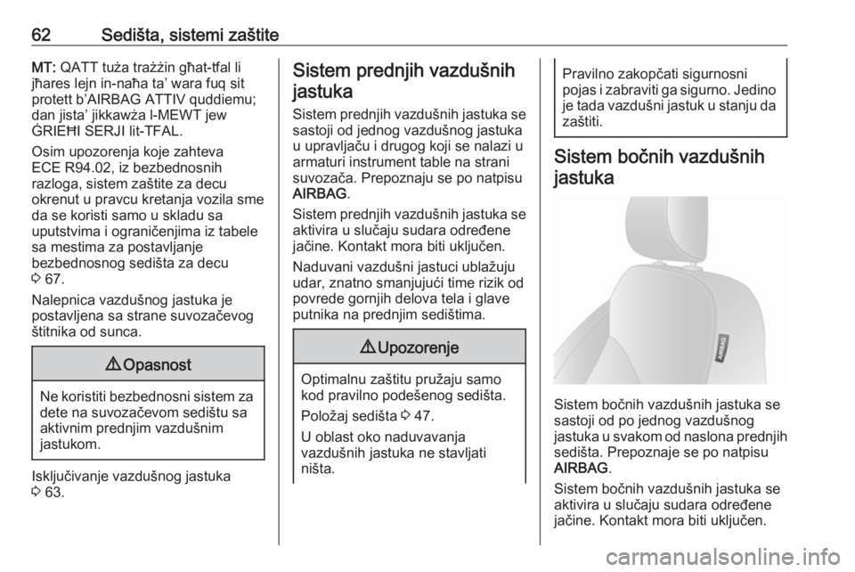 OPEL VIVARO B 2017.5  Uputstvo za upotrebu (in Serbian) 62Sedišta, sistemi zaštiteMT: QATT tuża trażżin għat-tfal li
jħares lejn in-naħa ta’ wara fuq sit
protett b’AIRBAG ATTIV quddiemu; dan jista’ jikkawża l-MEWT jew
ĠRIEĦI SERJI lit-TFAL