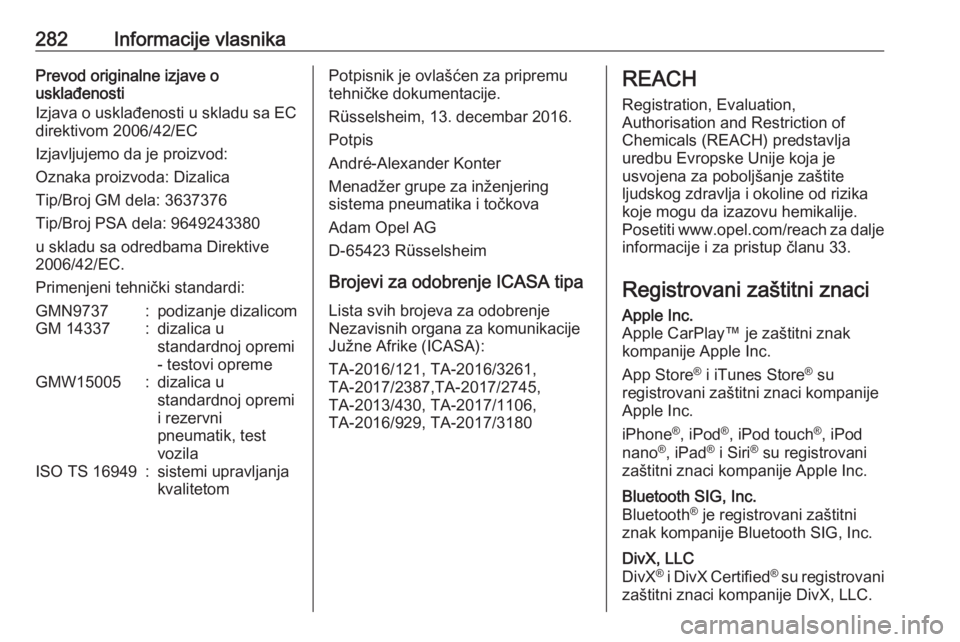 OPEL VIVARO C 2020  Uputstvo za upotrebu (in Serbian) 282Informacije vlasnikaPrevod originalne izjave o
usklađenosti
Izjava o usklađenosti u skladu sa EC
direktivom 2006/42/EC
Izjavljujemo da je proizvod:
Oznaka proizvoda: Dizalica
Tip/Broj GM dela: 36