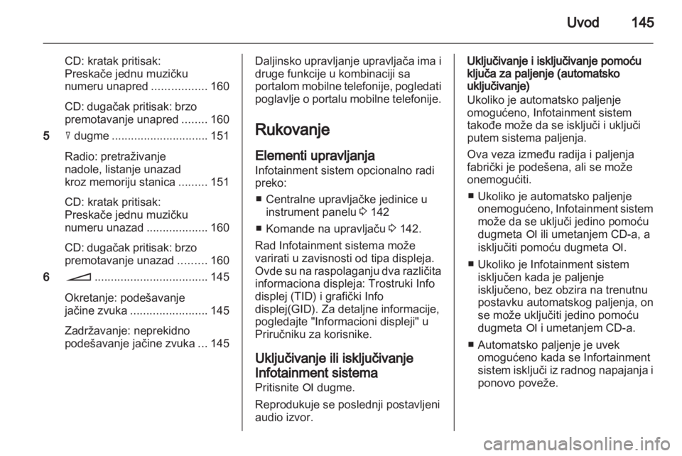 OPEL ZAFIRA B 2014  Uputstvo za rukovanje Infotainment sistemom (in Serbian) 