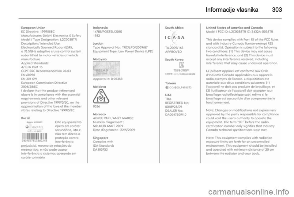 OPEL ZAFIRA C 2015.5 Uputstvo za upotrebu (in Serbian) Informacije vlasnika303 OPEL ZAFIRA C 2015.5 Uputstvo za upotrebu (in Serbian) Informacije vlasnika303