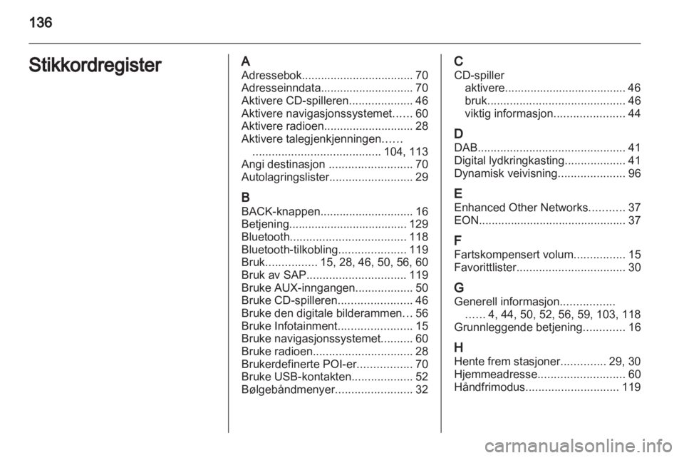OPEL ASTRA J 2013  Brukerhåndbok for infotainmentsystem 
