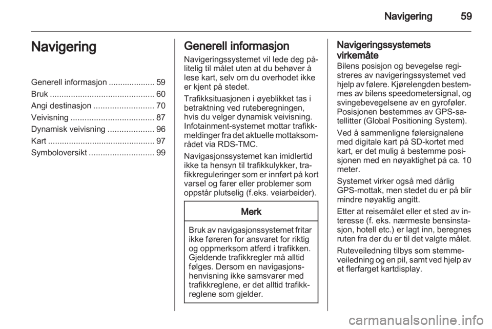 OPEL ASTRA J 2013  Brukerhåndbok for infotainmentsystem 