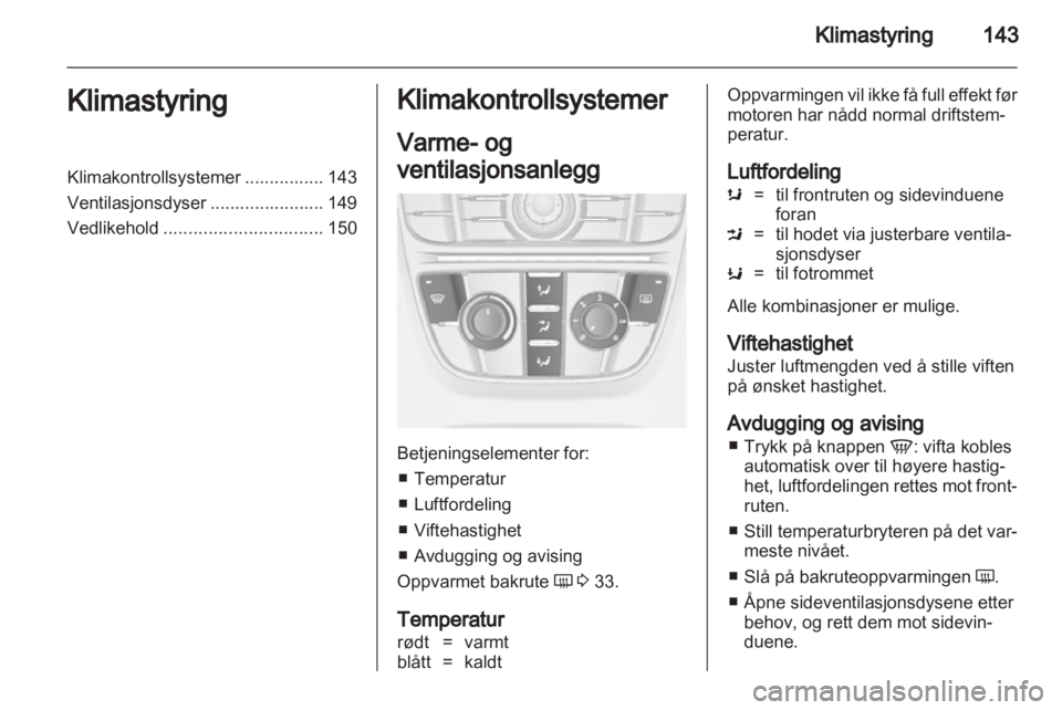 OPEL ASTRA J 2013 Instruksjonsbok OPEL ASTRA J 2013 Instruksjonsbok
