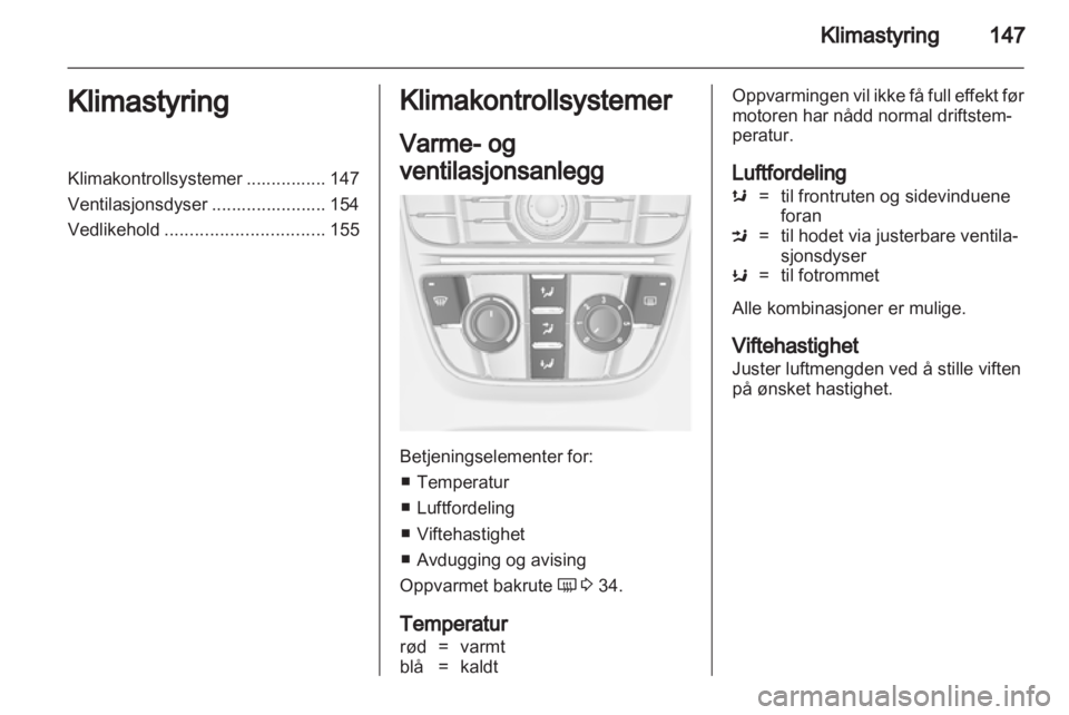 OPEL ASTRA J 2013.5 Instruksjonsbok OPEL ASTRA J 2013.5 Instruksjonsbok