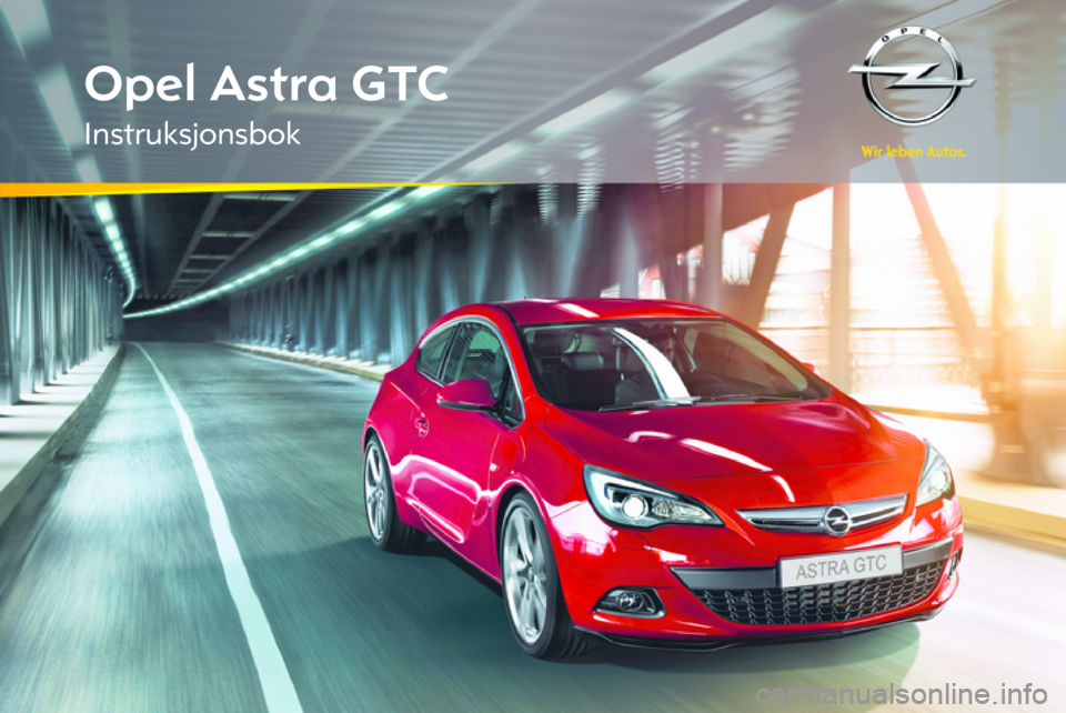 OPEL ASTRA J GTC 2012 Instruksjonsbok OPEL ASTRA J GTC 2012 Instruksjonsbok