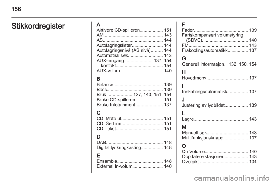 OPEL CORSA 2013 Brukerhåndbok for infotainmentsystem OPEL CORSA 2013 Brukerhåndbok for infotainmentsystem