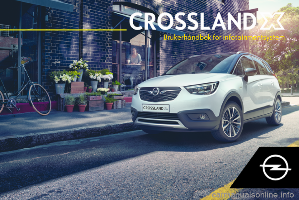 OPEL CROSSLAND X 2018  Brukerhåndbok for infotainmentsystem Brukerhåndbok for infotainmentsystem 