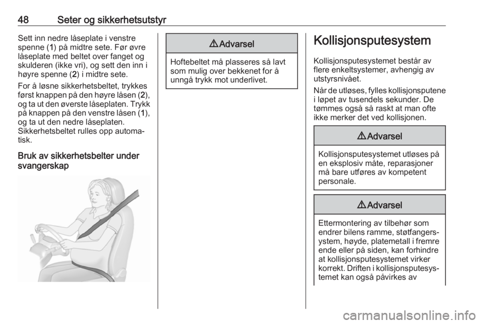 OPEL CROSSLAND X 2019  Instruksjonsbok 48Seter og sikkerhetsutstyrSett inn nedre låseplate i venstre
spenne ( 1) på midtre sete. Før øvre
låseplate med beltet over fanget og
skulderen (ikke vri), og sett den inn i
høyre spenne ( 2) i