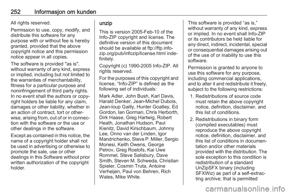 OPEL GRANDLAND X 2018.75  Instruksjonsbok 252Informasjon om kundenAll rights reserved.
Permission to use, copy, modify, and
distribute this software for any
purpose with or without fee is hereby
granted, provided that the above
copyright noti