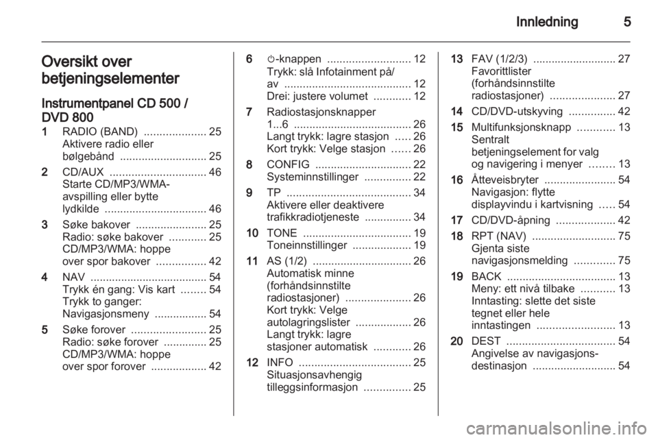 OPEL INSIGNIA 2011  Brukerhåndbok for infotainmentsystem 