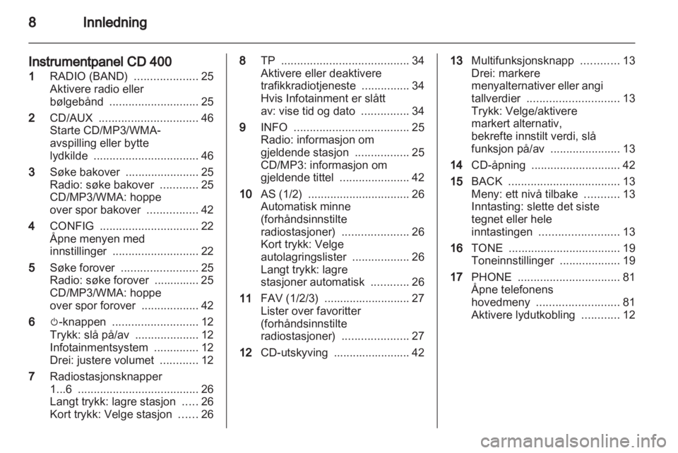 OPEL INSIGNIA 2011  Brukerhåndbok for infotainmentsystem 