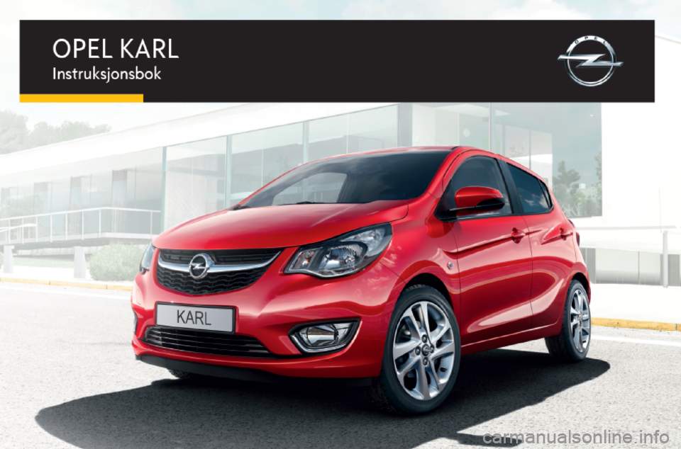 OPEL KARL 2015.75 Instruksjonsbok OPEL KARL 2015.75 Instruksjonsbok