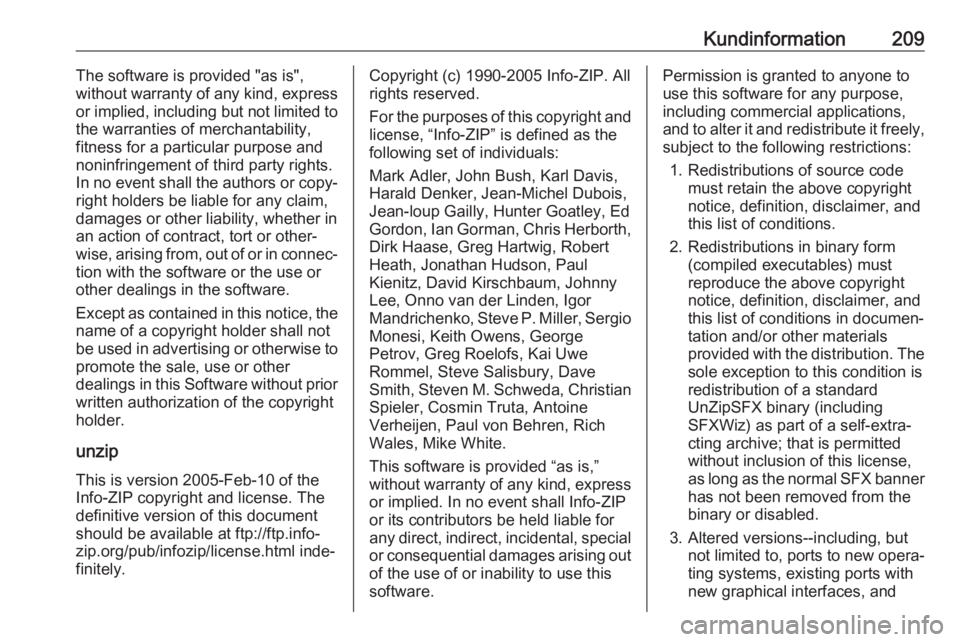 OPEL ADAM 2019 Instruktionsbok Kundinformation209The software is provided "as is",
without warranty of any kind, express
or implied, including but not limited to
the warranties of merchantability,
fitness for a particular p OPEL ADAM 2019 Instruktionsbok Kundinformation209The software is provided "as is",
without warranty of any kind, express
or implied, including but not limited to
the warranties of merchantability,
fitness for a particular p