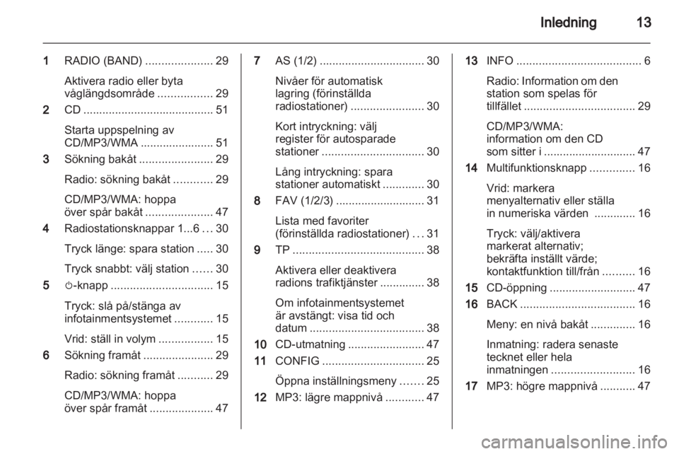 OPEL ASTRA J 2013 Handbok för infotainmentsystem OPEL ASTRA J 2013 Handbok för infotainmentsystem