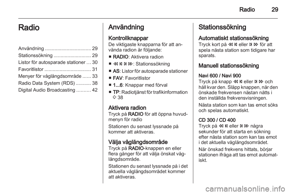 OPEL ASTRA J 2013 Handbok för infotainmentsystem OPEL ASTRA J 2013 Handbok för infotainmentsystem