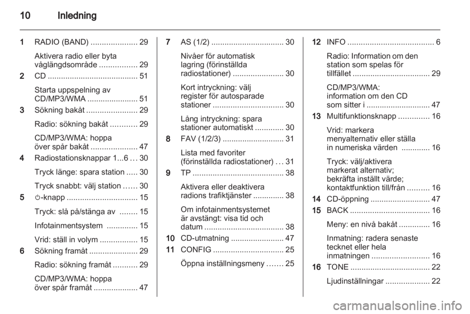 OPEL ASTRA J 2013.5 Handbok för infotainmentsystem OPEL ASTRA J 2013.5 Handbok för infotainmentsystem