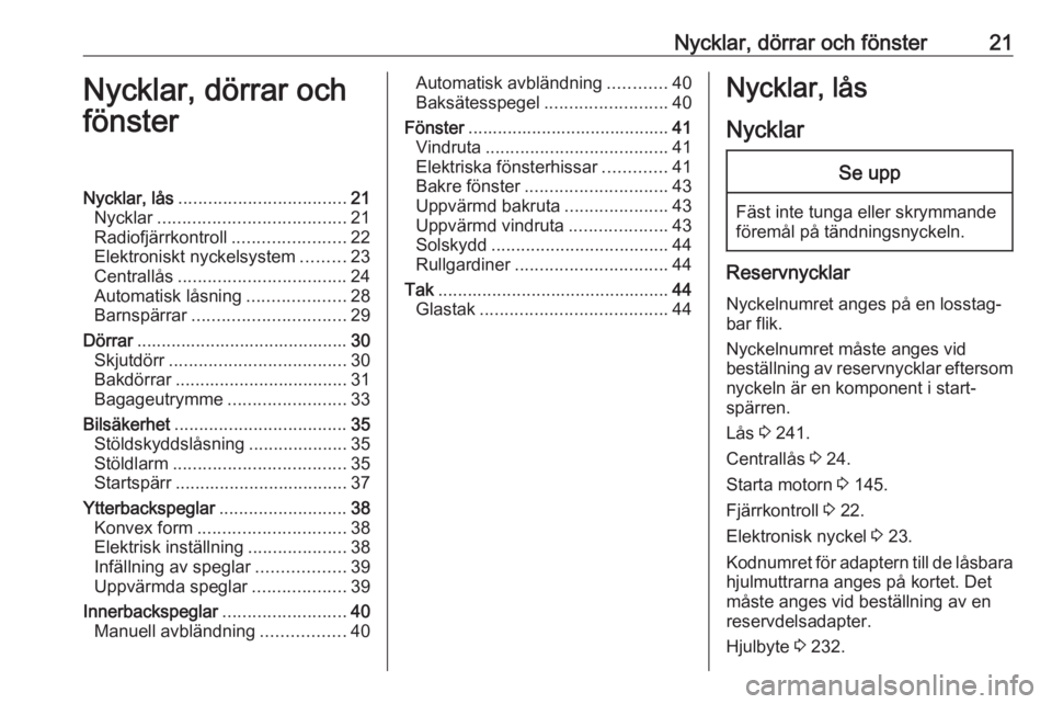 OPEL COMBO E 2019  Instruktionsbok Nycklar, dörrar och fönster21Nycklar, dörrar och
fönsterNycklar, lås .................................. 21
Nycklar ...................................... 21
Radiofjärrkontroll ..................