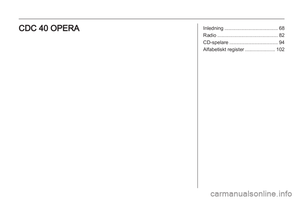 OPEL CORSA 2010.5 Handbok för infotainmentsystem OPEL CORSA 2010.5 Handbok för infotainmentsystem