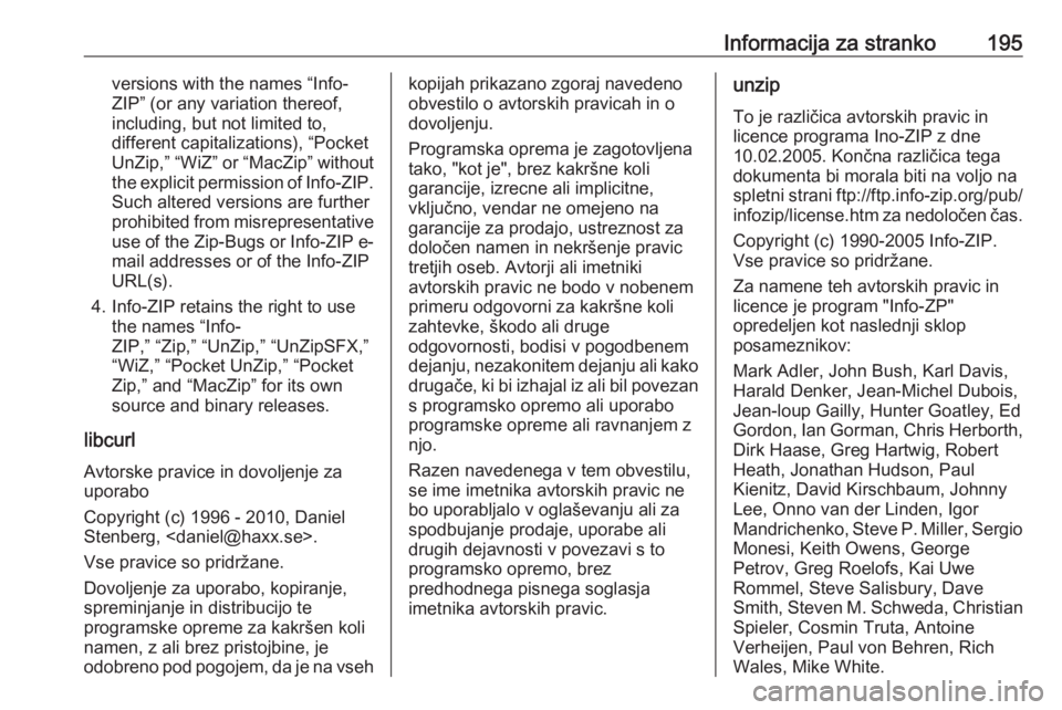 OPEL ASTRA J 2019 Uporabniški priročnik Informacija za stranko195versions with the names “Info-
ZIP” (or any variation thereof,
including, but not limited to,
different capitalizations), “Pocket
UnZip,” “WiZ” or “MacZip” wit OPEL ASTRA J 2019 Uporabniški priročnik Informacija za stranko195versions with the names “Info-
ZIP” (or any variation thereof,
including, but not limited to,
different capitalizations), “Pocket
UnZip,” “WiZ” or “MacZip” wit