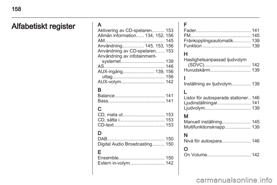 OPEL CORSA 2013 Handbok för infotainmentsystem OPEL CORSA 2013 Handbok för infotainmentsystem