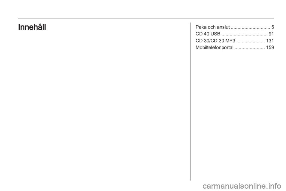 OPEL CORSA 2013.5 Handbok för infotainmentsystem OPEL CORSA 2013.5 Handbok för infotainmentsystem