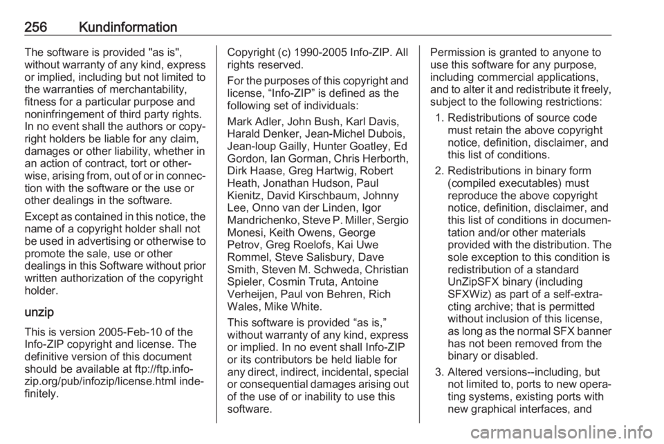 OPEL CORSA 2017 Instruktionsbok 256KundinformationThe software is provided "as is",
without warranty of any kind, express
or implied, including but not limited to
the warranties of merchantability,
fitness for a particular p OPEL CORSA 2017 Instruktionsbok 256KundinformationThe software is provided "as is",
without warranty of any kind, express
or implied, including but not limited to
the warranties of merchantability,
fitness for a particular p