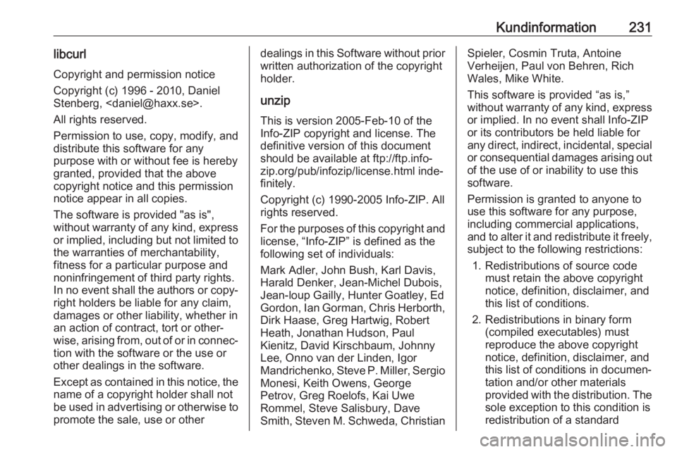 OPEL CROSSLAND X 2019.75  Instruktionsbok Kundinformation231libcurlCopyright and permission notice
Copyright (c) 1996 - 2010, Daniel
Stenberg, <daniel@haxx.se>.
All rights reserved.
Permission to use, copy, modify, and
distribute this softwar