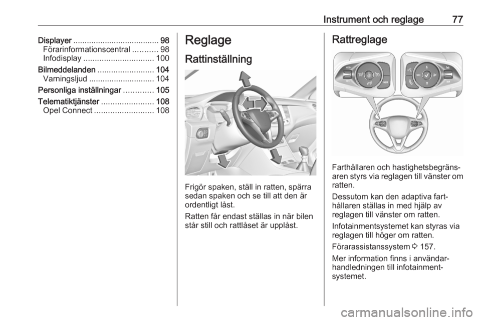 OPEL GRANDLAND X 2020  Instruktionsbok Instrument och reglage77Displayer...................................... 98
Förarinformationscentral ...........98
Infodisplay ............................... 100
Bilmeddelanden ......................